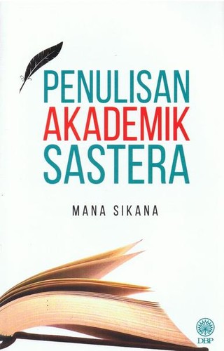 Penulisan Akademik Sastera by Mana Sikana