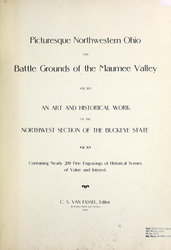 Picturesque northwestern Ohio and battle grounds of the Maumee Valley by Charles Sumner Van Tassel