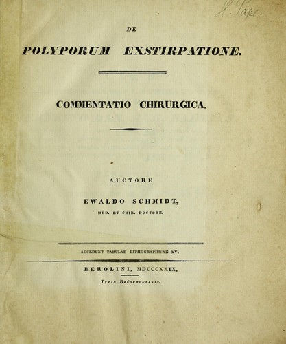 De polyporum exstirpatione. Commentatio chirurgica by Ewaldus Schmidt