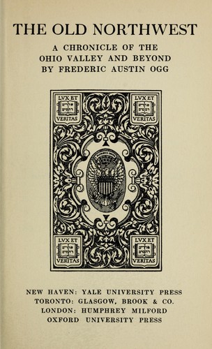 The Old Northwest by Frederic Austin Ogg