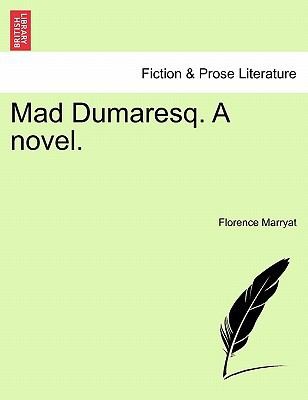 Mad Dumaresq a Novel by Florence Marryat