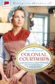 Colonial Courtships Fourinone Collection by Carla Olson Gade