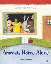 Animals Home Alone by Loes Riphagen
