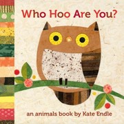 Who Hoo Are You An Animals Book by Kate Endle