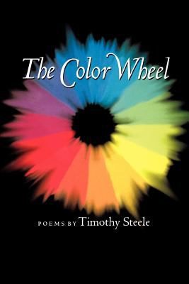 The Color Wheel
Johns Hopkins Poetry and Fiction by Timothy Steele