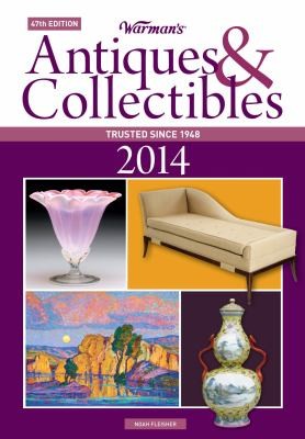 Warmans Antiques Collectibles 2014 Price Guide by Noah Fleisher