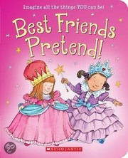 Best Friends Pretend! by Strauss, Linda