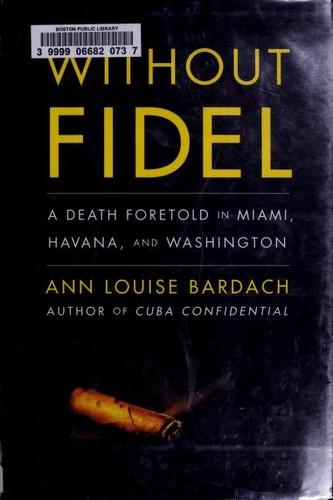 Without Fidel by Ann Louise Bardach