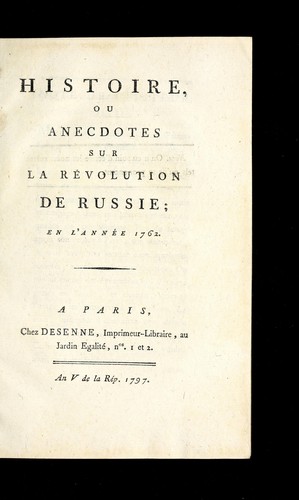 Histoire ou anecdotes sur la revolution de Russie, en l'année 1762 by Claude Carloman de Rulhière