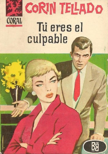 Tú eres el culpable by Corín Tellado