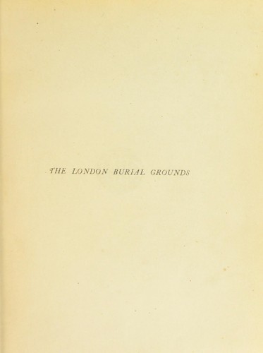 The London burial grounds by Holmes, Basil Mrs.