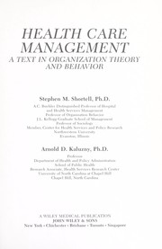 Health care management by Shortell, Stephen M., Arnold D. Kaluzny