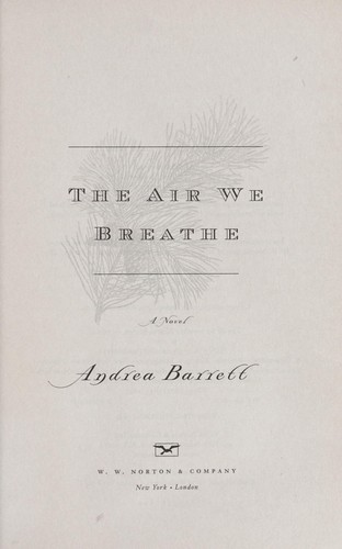 The air we breathe by Andrea Barrett