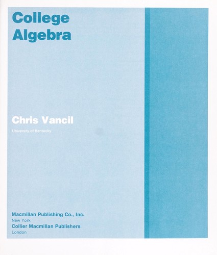 College algebra by Chris N. Vancil