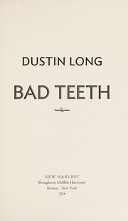 Bad teeth by Dustin Long, Dustin Long, Alexander Cendese