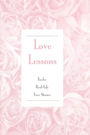 Love lessons : twelve real-life love stories by Lois Smith Brady