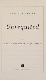 Unrequited by Lisa A. Phillips