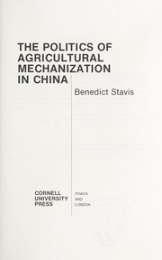 The politics of agricultural mechanization in China by Benedict Stavis