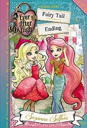 Ever After High: Fairy Tail Ending (A School Story) by Suzanne Selfors