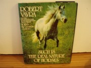 Such is the real nature of horses by Robert Vavra
