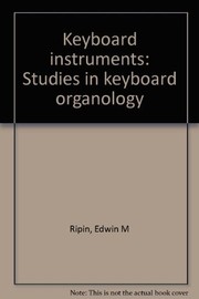 Keyboard instruments: studies in keyboard organology by Edwin M. Ripin