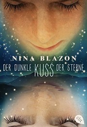 Der dunkle Kuss der Sterne by Nina Blazon