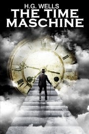 The time machine by H.G. Wells