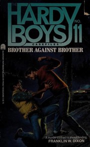 BROTHER AGAINST BROTHER (HB #11) (Hardy Boys Casefiles by Franklin W. Dixon