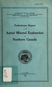 Cover of: Preliminary report on the aerial mineral exploration of northern Canada by Canada. Northwest Territories and Yukon Branch