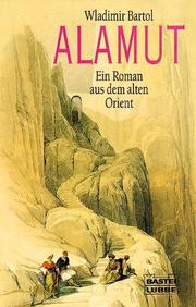 Cover of: Alamut. Ein Roman aus dem alten Orient. by Wladimir Bartol