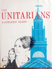 Cover of: The Unitarians by Kathleen Elgin