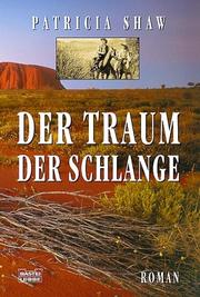 Cover of: Der Traum der Schlange. by Patricia Shaw, Susanne Goga-Klinkenberg