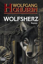 Cover of: Wolfsherz. by Wolfgang Hohlbein