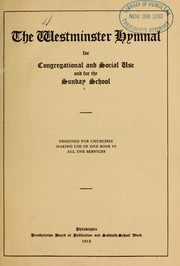 Cover of: The Westminster hymnal for congregational and social use and for the Sunday school: designed for churches making use of one book in all the services