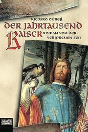 Cover of: Der Jahrtausendkaiser. Roman von der verlorenen Zeit.