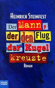 Cover of: Der Mann, der den Flug der Kugel kreuzte.