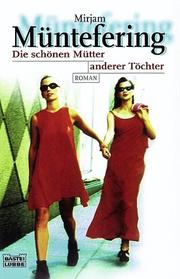 Cover of: Die schönen Mütter anderer Töchter.