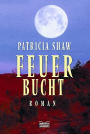 Cover of: Feuerbucht. by Patricia Shaw, Susanne Goga-Klinkenberg