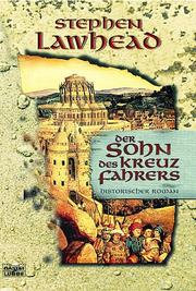 Cover of: Der Sohn des Kreuzfahrers. by Stephen R. Lawhead