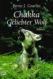 Cover of: Chakka. Geliebter Wolf.