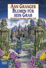 Cover of: Blumen für sein Grab. Mitchell und Markbys siebter Fall. by Ann Granger