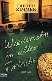 Cover of: Wiedersehen in alter Frische. by Dieter Zimmer