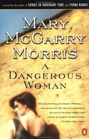 Cover of: A Dangerous Woman by Mary McGarry Morris