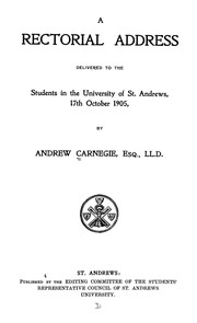 Cover of: A rectorial address delivered to the students in the University of St. Andrews, 17th October, 1905