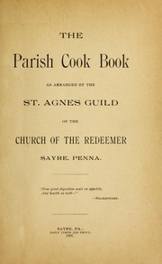 Cover of: The parish cook book by St. Agnes Guild of the Church of the Redeemer (Sayre, Pa.)