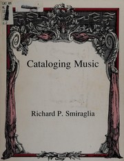 Cover of: Cataloging music by Richard P. Smiraglia