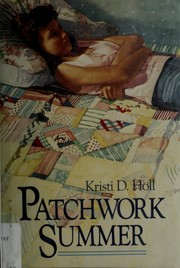 Cover of: Patchwork summer by Kristi Holl