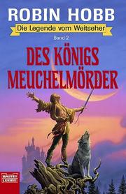 Cover of: Die Legende vom Weitseher 2. Des Königs Meuchelmörder. Fantasy- Roman.
