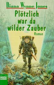 Cover of: Plötzlich war da wilder Zauber. by Diana Wynne Jones, Diana Wynne Jones