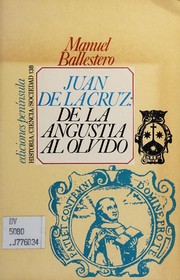 Cover of: Juan de la Cruz, de la angustia al olvido: análisis del fondo intuido en la Subida del monte Carmelo